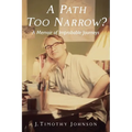 A Path Too Narrow?: A Memoir of Improbable Journeys - Paperback
