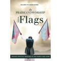 The Praise and Worship with Flags: Waging Spiritual Warfare in the Church and Home - Paperback