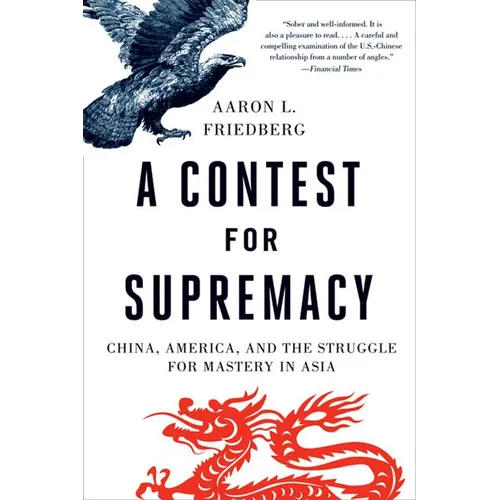 Contest for Supremacy: China, America, and the Struggle for Mastery in Asia - Paperback