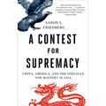 Contest for Supremacy: China, America, and the Struggle for Mastery in Asia - Paperback