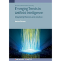 Emerging Trends in Artificial Intelligence: Integrating theories and practice - Paperback