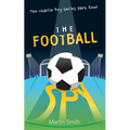 The Football Spy: (Football book for kids 7 to 13) - Paperback