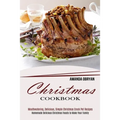 Christmas Cookbook: Mouthwatering, Delicious, Simple Christmas Crock Pot Recipes (Homemade Delicious Christmas Feasts to Make Your Family) - Paperback