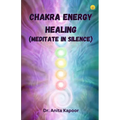 Chakra Energy Healing (Meditate in Silence) - Paperback