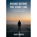 Rising Before the Start Line: Lessons from Medicine, Purpose, and Quiet Leadership - Paperback