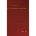 An Essay on Man; Moral Essays and Satires: in large print - Hardcover