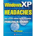 Windows XP Headaches: How to Fix Common (and Not So Common) Problems in a Hurry - Paperback