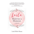 LAILA Held for a Moment: A Memoir - Paperback