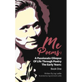 Me Poems: A Passionate Glimpse Of Life Through Poetry The Early Years: Book One - Paperback