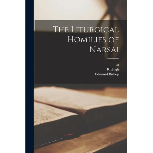 The Liturgical Homilies of Narsai - Paperback