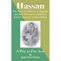 Hassan: The Story of Hassan of Bagdag and How He Came to Make the Golden Journey to Samarkand - Paperback