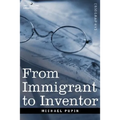 From Immigrant to Inventor - Paperback