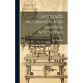 Jacquard Mechanism And Harness Mounting - Hardcover