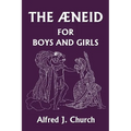 The Aeneid for Boys and Girls (Yesterday's Classics) - Paperback