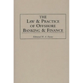Law and Practice of Offshore Banking and Finance - Hardcover
