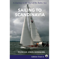 Sailing to Scandinavia: A Journey to the End of the Baltic Sea - Paperback