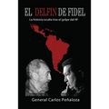 El Delfín de Fidel: La historia oculta tras el golpe del 4F - Paperback