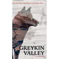 Greykin Valley: Greykin Chronicles Volume Two - Hardcover