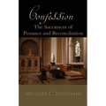 Confession: The Sacrament of Penance and Reconciliation - Paperback