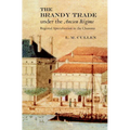The Brandy Trade Under the Ancien Regime: Regional Specialisation in the Charente - Paperback