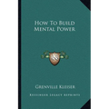 How To Build Mental Power - Paperback
