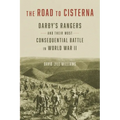 The Road to Cisterna: Darby's Rangers and Their Most Consequential Battle in World War II - Hardcover