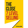 The Close: 7 Level Selling - Paperback