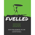 Fuelled: Transform Your Body Enhance Your Energy Supercharge Your Life - Hardcover