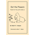 Eat the Flowers: Poems for the youth inside us - Paperback