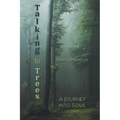 Talking to Trees: A Journey into Soul - Paperback