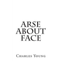 Arse about Face - Paperback