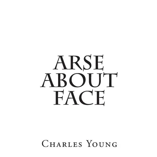 Arse about Face - Paperback