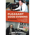 Pleasant Good Evening - A Memoir: My 30 Wild and Turbulent Years of Sportstalk - Paperback