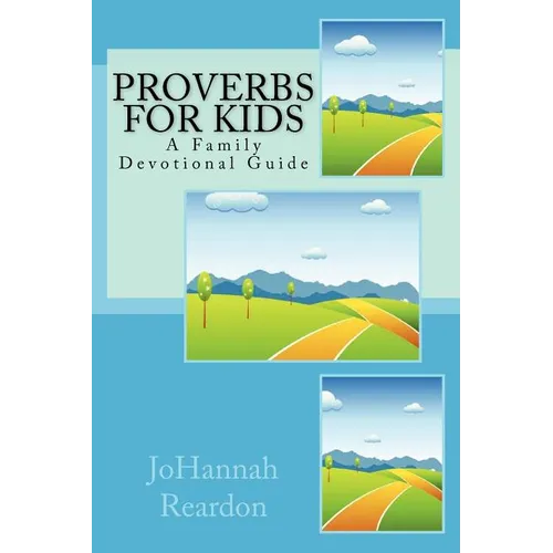 Proverbs for Kids: A Family Devotional Guide - Paperback