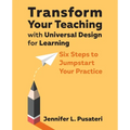 Transform Your Teaching with Universal Design for Learning: Six Steps to Jumpstart Your Practice - Paperback