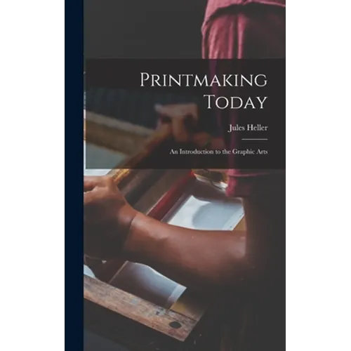 Printmaking Today; an Introduction to the Graphic Arts - Hardcover