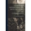 Combined Operations the Official Story of the Commandos - Hardcover