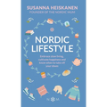 Nordic Lifestyle: Embrace Slow Living, Cultivate Happiness and Know When to Take Off Your Shoes - Hardcover