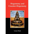 Hegemony and Counter-Hegemony: Marxism, Capitalism, and Their Relation to Sexism, Racism, Nationalism, and Authoritarianism - Paperback