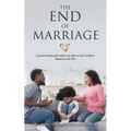 The End of Marriage: A pastoral ethnography within some African and Caribbean diasporas in the West - Paperback