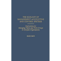 The Ecology of Management Accounting and Control Systems: Implications for Managing Teams and Work Groups in Complex Organizations - Hardcover