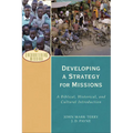 Developing a Strategy for Missions: A Biblical, Historical, and Cultural Introduction - Paperback