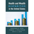 Health and Wealth Disparities in the United States - Paperback