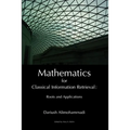 Mathematics for Classical Information Retrieval: Roots and Applications - Paperback