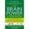 The Brain Power Cookbook: More Than 200 Recipes to Energize Your Thinking, Boost Yourmood, and Sharpen Your Memory - Paperback