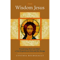 The Wisdom Jesus: Transforming Heart and Mind-A New Perspective on Christ and His Message - Paperback