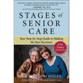 Stages of Senior Care: Your Step-By-Step Guide to Making the Best Decisions - Paperback