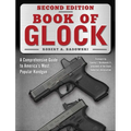 Book of Glock, Second Edition: A Comprehensive Guide to America's Most Popular Handgun - Paperback