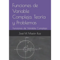 Funciones de Variable Compleja. Teoría y Problemas: Funciones de Variable Compleja - Paperback