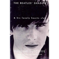 The Beatles' Shadow: Stuart Sutcliffe & His Lonely Hearts Club - Paperback